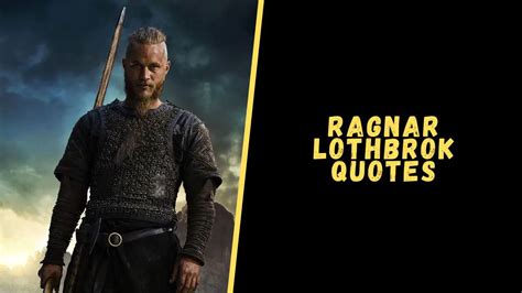 Top 25 Badass Quotes From Ragnar Lothbrok For A Dose Of Motivation