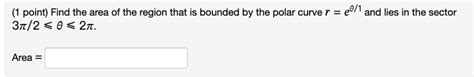 Solved (1 point) Find the area of the region that is bounded | Chegg.com