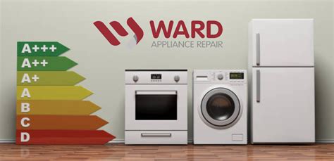 7 Benefits of Energy Efficient Appliances | Ward Appliance Repair