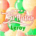 Happy Birthday Leroy - Creative Personalized GIF With Name | Funimada.com