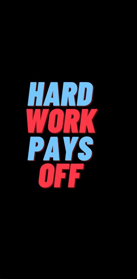 Hard Work Pays Off Wallpapers - Wallpaper Cave