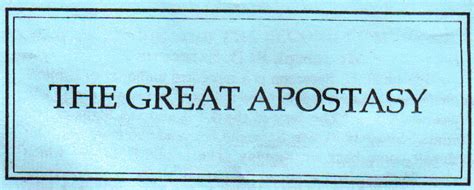 The Great Apostasy – #7 – Final Considerations – DonKPreston.com