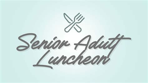 SENIOR ADULT PRAYER MEETING AND LUNCHEON - First Baptist Church Brookhaven