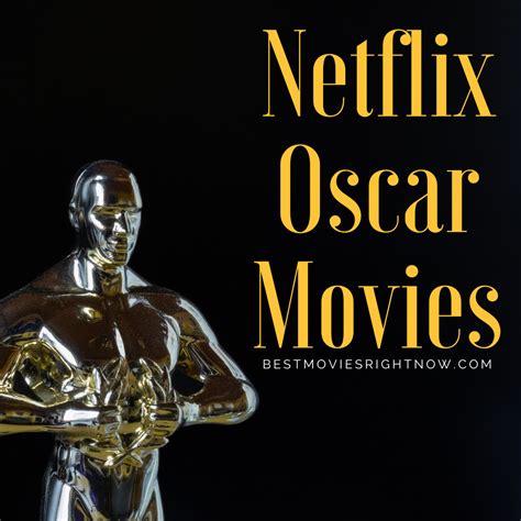 Netflix Oscar Movies - Best Movies Right Now