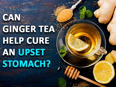 Can Ginger Tea Help Cure An Upset Stomach? - Boldsky.com