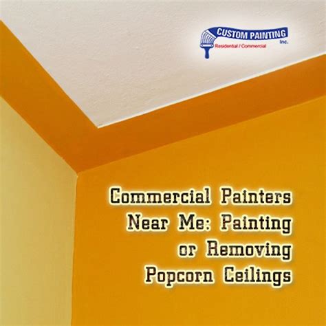 Commercial Painters Near Me: Painting or Removing Popcorn Ceilings ...