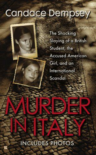 Murder in Italy: Amanda Knox, Meredith Kercher, and the Murder Trial ...