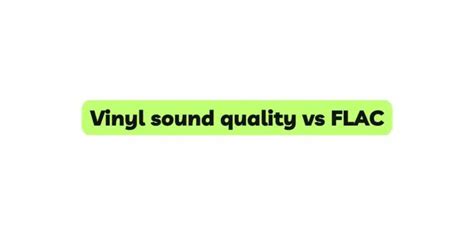 Vinyl sound quality vs FLAC - All For Turntables