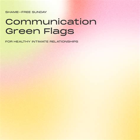 6 Communication Green Flags for Healthy Intimate Relationships | flossy.