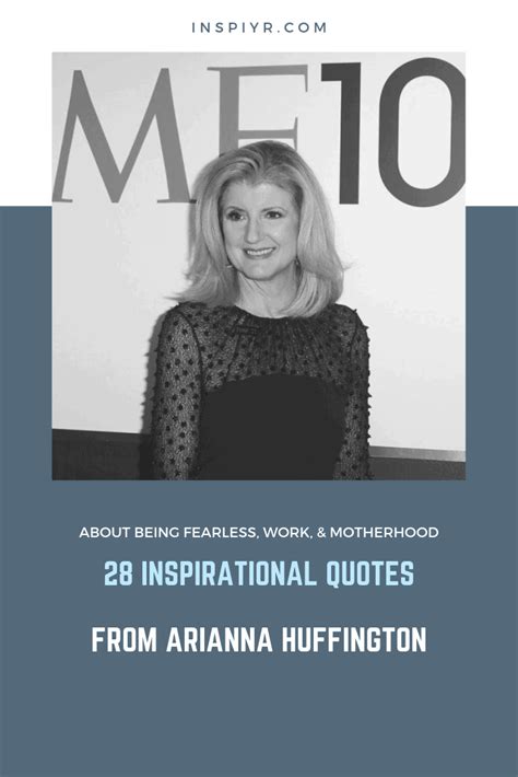 28 Inspirational Quotes from Arianna Huffington About Life, Fear and ...