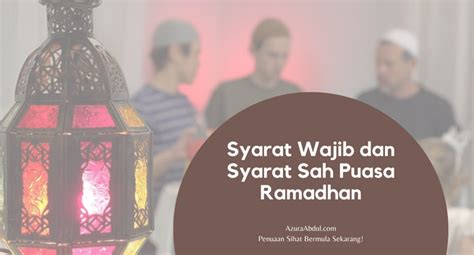 Syarat Wajib dan Syarat Sah Puasa Ramadhan | Azura Abdul