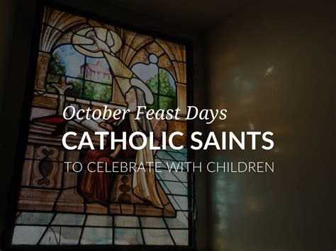 October Feast Days– Catholic Saints to Celebrate with Children