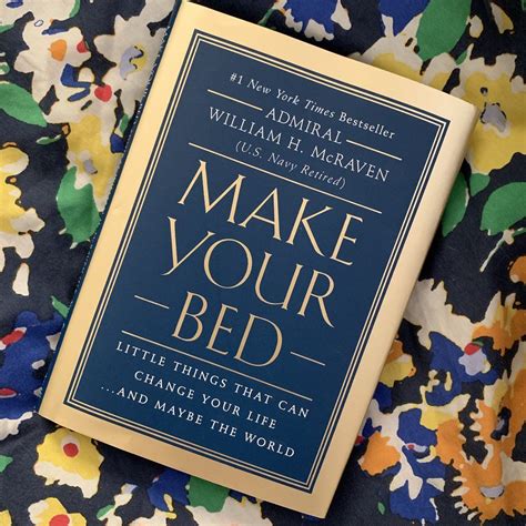 I recently read a book called MAKE YOUR BED by Admiral William H ...