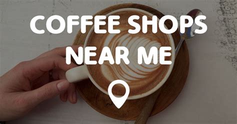 COFFEE SHOPS NEAR ME - Points Near Me