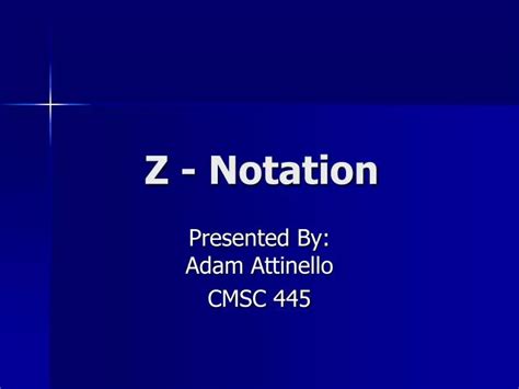 PPT - Z - Notation PowerPoint Presentation, free download - ID:3048636