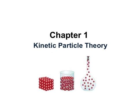 Chapter 1 kinetic particle theory (1)