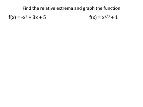 PPT - Calculus Section 4.2 Find relative extrema and graph functions ...