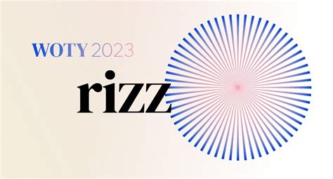 'Rizz' Crowned Word of the Year 2023 - Trill Mag