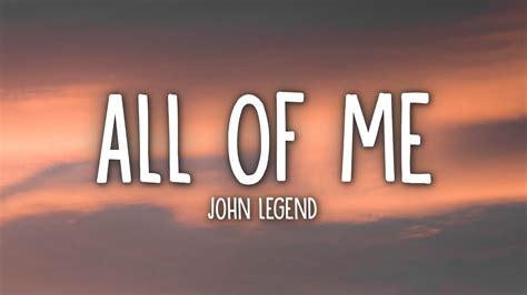 John Legend - All of Me (Lyrics) - YouTube