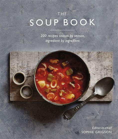 The Soup Book: 200 Recipes, Season by Season / AvaxHome