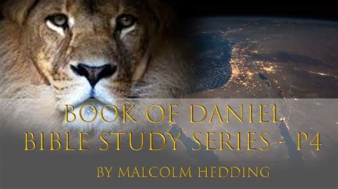 Book of Daniel Bible Studies Series – Part 4 - Malcolm Hedding