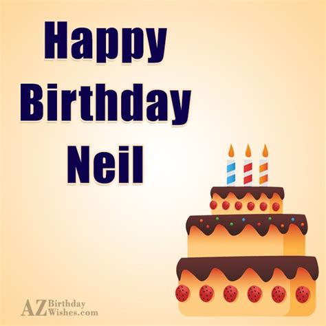 Happy Birthday Neil - AZBirthdayWishes.com