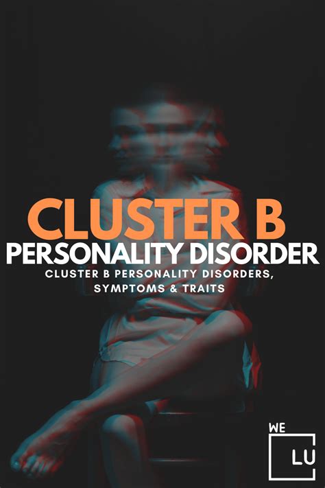 Cluster B Personality Disorders Symptoms, Causes And Treatment | We ...