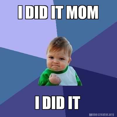 Meme Creator - Funny I DID IT MOM I DID IT Meme Generator at ...