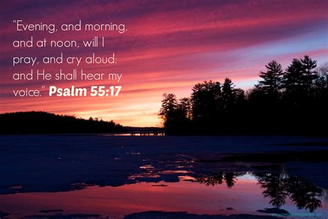 Evening, and morning, and at noon, will I pray, and cry aloud: and He ...