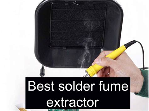 best solder fume extractor - Hobby electronic soldering and construction