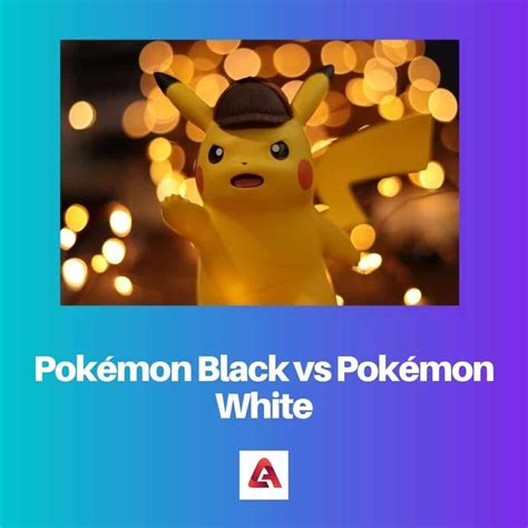 Pokémon Black vs Pokémon White: Difference and Comparison