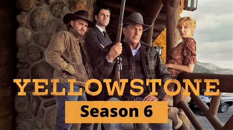 Yellowstone Season 6 Renewal Status & Everything We Know