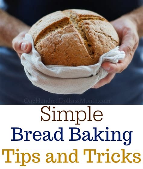 Bread Baking Tips and Tricks - One Hundred Dollars a Month