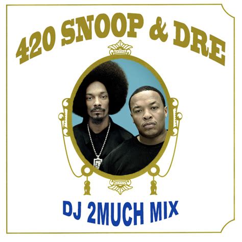 420 Snoop Dogg And Dr Dre Mix – DJ 2Much