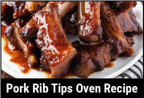 Pork Rib Tips Oven Recipe: A Delicious And Flavorful Delight