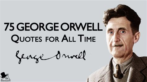 75 George Orwell Quotes for All Time - MagicalQuote