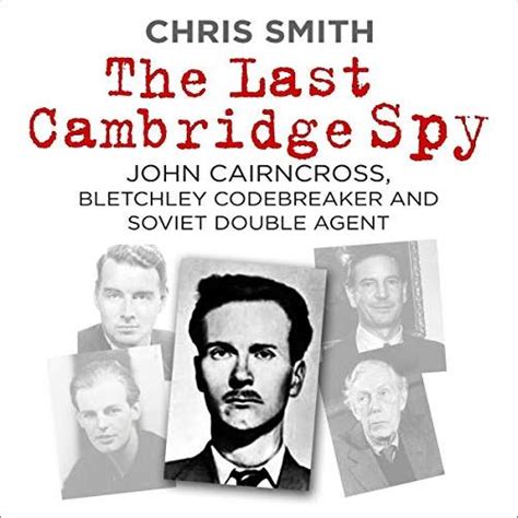 Download The Last Cambridge Spy: John Cairncross, Bletchley Codebreaker ...