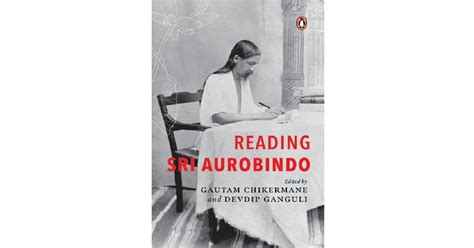 “Reading Sri Aurobindo”: A Review - Indic Today