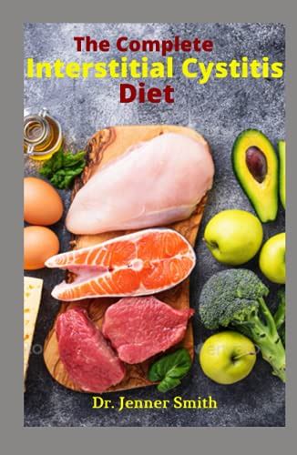 The Complete Interstitial Cystitis Diet: Natural and Essential Guide ...