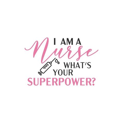 Nurse Quote Lettering Typography I Am A Nurse What S Your Superpower ...