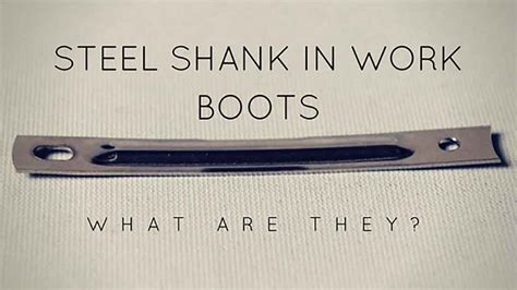 What Is a Steel Shank In a Work Boot?