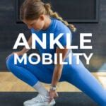 5 Best Ankle Mobility Exercises (Video) | Nourish Move Love