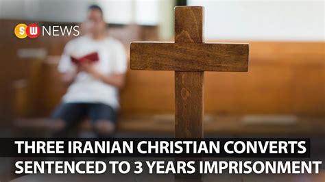 Three Iranian Christian converts sentenced to 3 years imprisonment | SW ...