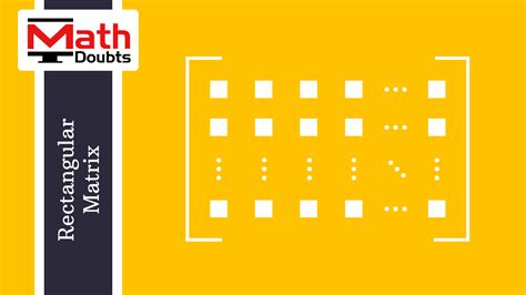 Introduction to rectangular matrix and know the general form ...