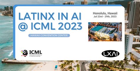 LatinX in AI (LXAI) Research at ICML 2023 — LXAI