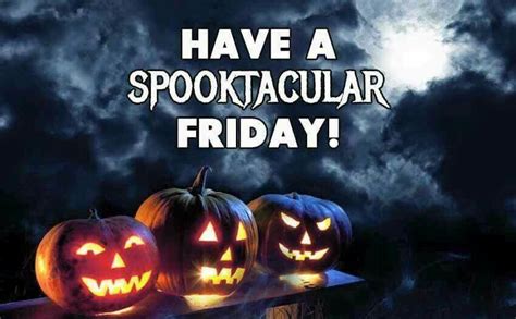 Have a spooktacular Friday | Halloween quotes, Halloween pumpkins ...