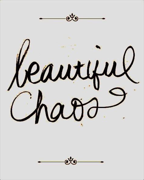 Beautiful Chaos Quotes. QuotesGram