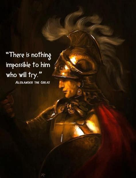 There is Nothing Impossible To Him Who Will Try | Alexander the great ...