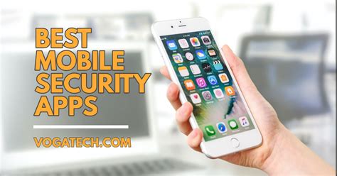 8 Best Mobile Security Apps for Android and iOS - VogaTech