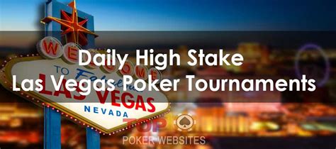 Daily High Stake Las Vegas Poker Tournaments